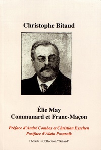 Christophe Bitaud - Elie May : communard et franc-maçon.