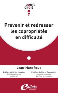 Jean-Marc Roux - Prévenir et redresser les copropriétés en difficulté.