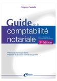 Grégory Candelle - Guide de la comptabilité notariale - Guide pratique de l'entreprise notariale.