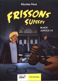 Nicolas Feuz - Frissons suisses  : Black Justice 1.0.