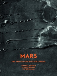 Xavier Barral et Francis Rocard - Mars - Une exploration photographique.