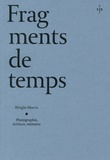 Wright Morris - Fragments de temps - Photographie, écriture, mémoire.
