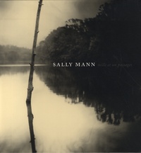 Sally Mann - Mille et un passages.