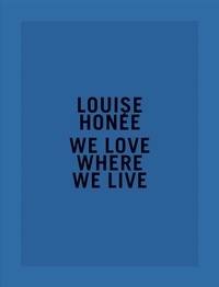 Louise Honée - We love where we live.
