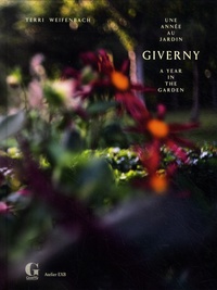 Terri Weifenbach - Giverny, une année au jardin.