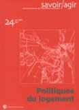 Fabien Desage et Manuel Schotté - Savoir/Agir N° 24, Juin 2013 : Politiques du logement.