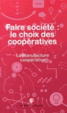  La Manufacture coopérative - Faire société : le choix des coopératives.