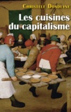 Christèle Dondeyne - Les cuisines du capitalisme - L'industrialisation des services de restauration collective.