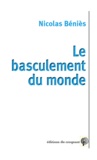 Nicolas Béniès - Le basculement du monde.