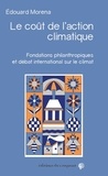 Edouard Morena - Le coût de l'action climatique - Fondations philanthropiques et débat international sur le climat.