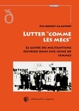 Eve Meuret-Campfort - Lutter "comme les mecs".
