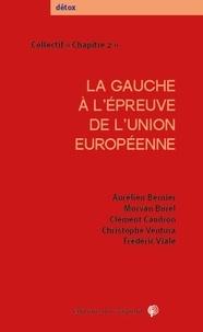 Aurélien Bernier et Morvan Burel - La gauche à l'épreuve de l'Union européenne.