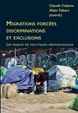 Claude Calame et Alain Fabart - Migrations forcées, discriminations et exclusions - Les enjeux de politiques néocoloniales.