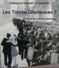 Le jeannic fabienne Serbah - Les Trente glorieuses ?.