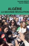Sanhadja Akrouf et Patrick Farbiaz - Algérie, la seconde révolution.