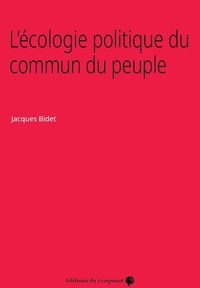 Jacques Bidet - L'écologie politique du commun du peuple.