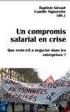 Baptiste Giraud et Camille Signoretto - Un compromis salarial en crise - Que reste-t-il à négocier dans les entreprises ?.