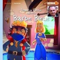 Francis Perrin et Pierrick Martinez - Francis Perrin raconte Barbe Bleue. 1 CD audio