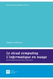Bénédicte Fauvarque-Cosson et Célia Zolynski - Le cloud computing, l'informatique en nuage - Actes du Colloque du 11 octobre 2013.