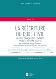 John Cartwright et Bénédicte Fauvarque-Cosson - La réécriture du code civil - Le droit français des contrats après la réforme de 2016.