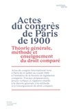  Société de législation comparé - Actes du congrès de Paris de 1900 - Théorie générale, méthode et enseignement du droit comparé.