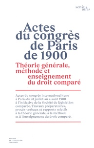  Société de législation comparé - Actes du congrès de Paris de 1900 - Théorie générale, méthode et enseignement du droit comparé.