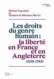 Michael Tugendhat et Elizabeth de Montlaur Martin - Les droits du genre humain : la liberté en France et en Angleterre (1159-1793).