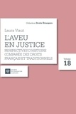 Laura Viaut - L'aveu en justice - Tome 18, Perspectives d'histoire comparée des droits français et traditionnels.