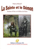 Thierry Rollet - La sainte et le démon.