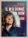 Christine Gallay - Il m'a donné un nom - Une vie après la rue.