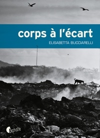 Elisabetta Bucciarelli - Corps à l'écart.