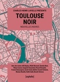 Charles-Henri Lavielle et  Collectif - Toulouse Noir.