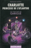 François Santini - Les aventures de Garigue Tome 3 : Charlotte Princesse de l'Atlantide.