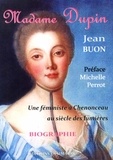 Jean Buon - Madame Dupin - Une féministe à Chenonceau au siècle des Lumières.
