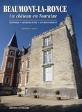 Philippe Cachau - BEAUMONT-LA-RONCE - UN  CHÂTEAU EN TOURAINE - Un chateau en Touraine.