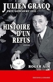 Roger Aïm - Julien Gracq, Prix Goncourt 1951 - Histoire d'un refus.