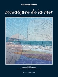 Jean-Jacques Santini - Mosaïques de la mer.