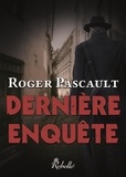 Roger Pascault - Dernière enquête.