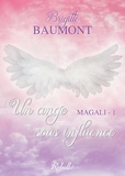 Brigitte Baumont - Magali Tome 1 : Un ange sous influence.
