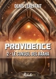Denis Lereffait - Providence Tome 2 : Le conseil des Raaha.