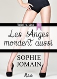 Sophie Jomain - Felicity Atcock - 1 - Les anges mordent aussi.