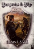 Denis Labbé - Le dit de Wolveric Tome 1 : Les portes de Llyr.