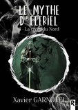 Xavier Garnotel - Le mythe d'Eleriel, Tome 3 - La croix du Nord.