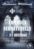 Suzanne Williams - Tombola surnaturelle 3 - Décision.