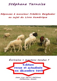 Stéphane Ternoise - Réponses à monsieur Frédéric Beigbeder au sujet du Livre Numérique - Écrivains = moutons tondus ?.