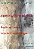 Stéphane Ternoise - Je ne suis pas Serge Gainsbourg - Parodies de chansons inclus 2012 année politique.