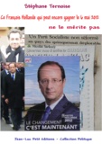 Stéphane Ternoise - Ce François Hollande qui peut encore gagner le 6 mai 2012 ne le mérite pas.