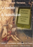 Stéphane Ternoise - Le manifeste de l'autopublication - Édition : la révolution numérique en France.
