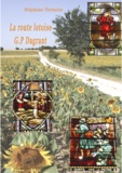 Stéphane Ternoise - La route lotoise G.P Dagrant - les vitraux de trente-trois églises  du Lot.