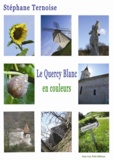 Stéphane Ternoise - Le Quercy Blanc, en couleurs.